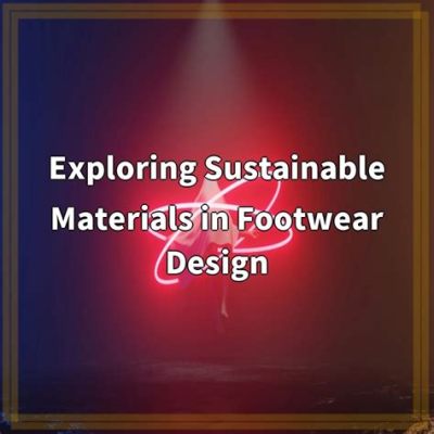  Eco-Friendly EVA：Revolutionizing Footwear and Beyond！