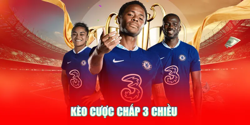 Kèo Cược Chấp 3 Chiều